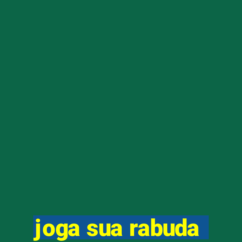 joga sua rabuda